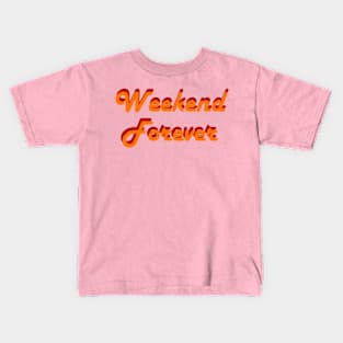 Weekend Forvever Kids T-Shirt